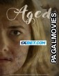 Aged (2023) Hollywood Hindi Dubbed Full Movie