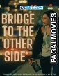 Bridge to the Other Side (2024) Hollywood Hindi Dubbed Full Movie