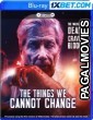 The Things We Cannot Change (2023) Hollywood Hindi Dubbed Full Movie