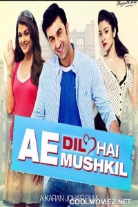 Ae Dil Hai Mushkil (2016) Hindi Movie