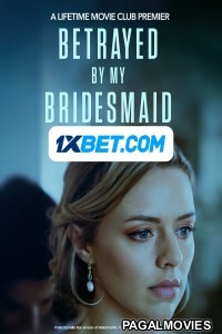 Betrayed By My Bridesmaid (2022) Bengali Dubbed