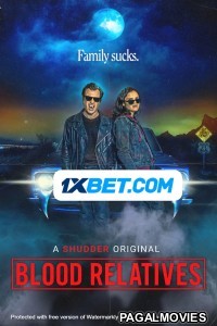 Blood Relatives (2022) Hollywood Hindi Dubbed Full Movie