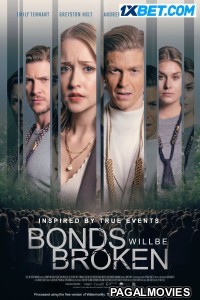 Bonds Will Be Broken (2024) Hollywood Hindi Dubbed Full Movie