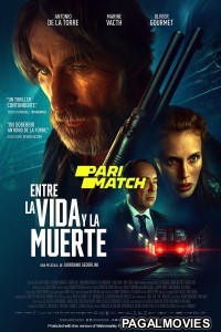 Entre la vie et la mort (2022) Hollywood Hindi Dubbed Movie