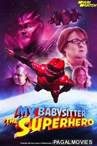 My Babysitter the Super Hero (2022) Hollywood Hindi Dubbed Full Movie