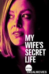 My Wifes Secret Life (2019) Hollywood Hindi Dubbed Full Movie