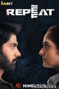 Repeat (2022) South Indian Hindi Dubbed Movie