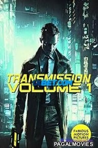 Transmission Volume 1 (2023) Hollywood Hindi Dubbed Full Movie